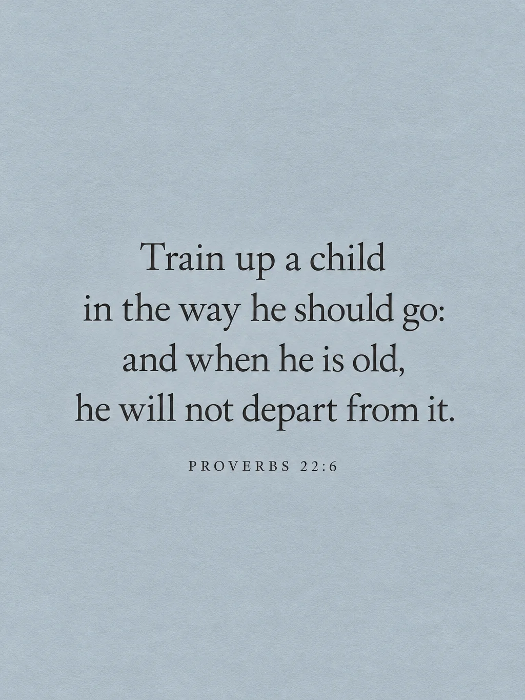 Train Up a Child, Proverbs 22:6, the artwork itself