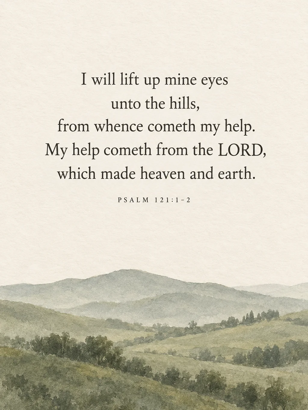 Unto the Hills, Psalm 121:1-2, the artwork itself